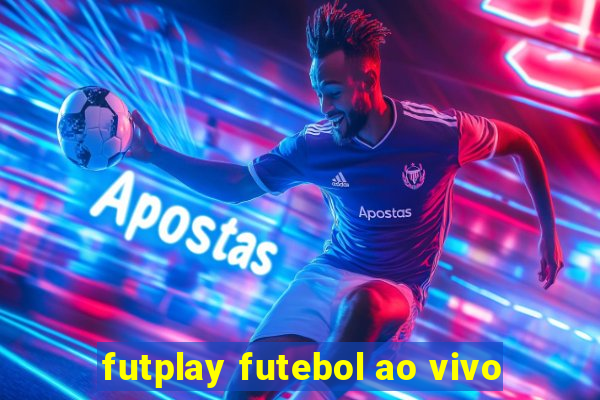 futplay futebol ao vivo